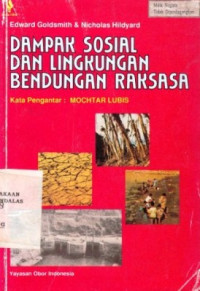 Dampak Sosial dan Lingkungan bendungan Raksasa / Edward Goldsmith; Nicholas Hildyard