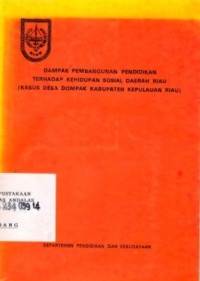 Dampak Pembangunan Pendidikan Terhadap Kehidupan Sosial Daerah Riau (Kasus Desa Dampak Kabupaten Kepulauan Riau)