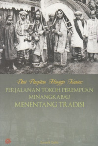 Dari pingitan hingga karier : Perjalan tokoh perempuan minangkabau menentang tradisi