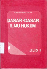 Dasar-Dasar Ilmu Hukum : Dan Beberapa Kaitannya Dengan UUD 1945 / Marhainis Abdul Hay