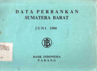 Data Perbankan Sumatera Barat Juni 1990