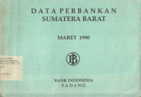 Data Perbankan Sumatera Barat Maret 1990