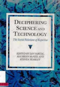 DECIPHERING Science and Technology  The Social Relations Of Expertise