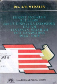 Dekrit Presiden 5 Juli 1959 dan UUD Negara Indonesia Dalam Lintasan Sejarah  Dua Dasawarsa 1945-1965