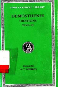 Demosthenes Orations XXVII-XL with an English Translation