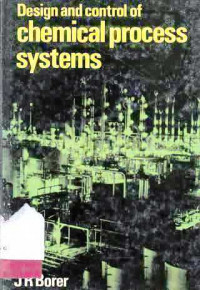 Design And Control Of Chemical Process Systems