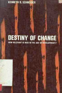 Destiny of Change : Haw Relevant Is Man in the Age of Development?