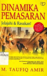 Dinamika Pemasaran : Jelajahi Dan Rasakan