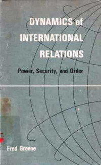 Dynamics Of International Relations  Power Security And Order