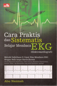 Cara Praktis dan Sistematis Belajar Membaca EKG (Elektrokardiografi)