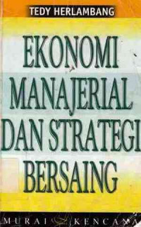 Ekonomi Manajerial Dan Strategi Bersaing