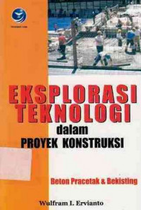 Eksplorasi Teknologi Dalam Proyek Konstruksi : Beton Pracetak Dan Bekisting