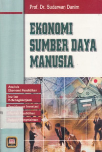 Ekonomi Sumber Daya Manusia : analisis ekonomi pendidikan; isu-isu ketenagakerjaan; pembiayaan investasi; ekuitas pendidikan; industri pengetahuan