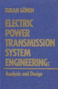 Electric Power Transmission System Engineering : Analysis And Design