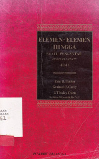 Elemen elemen Hingga Suatu Pengantar / Eric B Becker