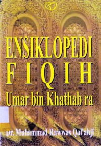 Ensiklopedi Fiqih Umar Bin Khatab Ra / Muhammad Rawwas Qal'ahji