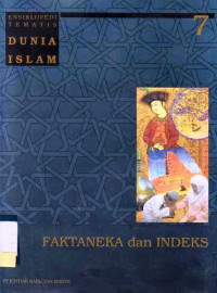 Ensiklopedi Tematis Dunia Islam Faktaneka dan Indeks Jilid 7