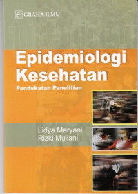 Epidemiologi Kesehatan :Pendekatan Penelitian