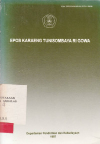 Epos Karaeng Tunisombaya RI Gowa / Muhammad Sikki; Sahabuddin Nappu; Syamsul Rijal