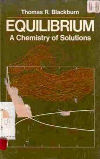 Equilibrium A Chemistry of Solutions