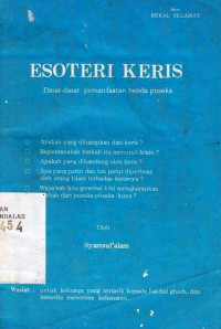 Esoteri Keris : Dasar-Dasar Pemanfaatan Benda Pusaka / Syamsul Alam