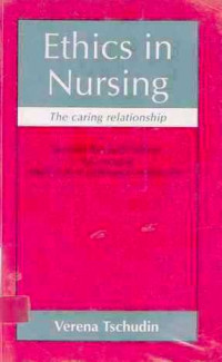 Ethics In Nursing : The Caring Relationship