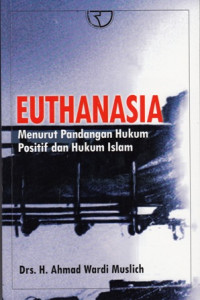 Euthanasia:Menurut Pandangan Hukum Positif dan Hukum Islam