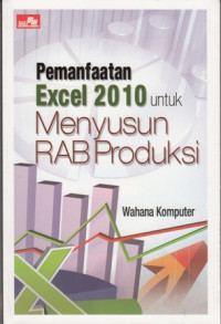 Pemanfaatan Excel 2010 untuk menyusun RAB Produksi