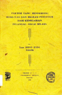 Faktor Yang Mendorong Mobilitas Dan Migrasi Penduduk Dari Kenegarian Pelangai - Balai Selasa