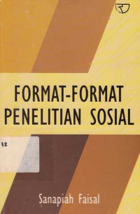 Format-Format Penelitian Sosial / Sanapiah Faisal