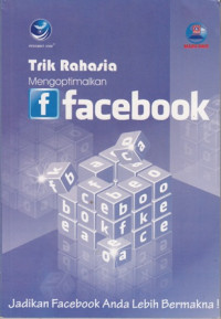 Trik Rahasia Mengoptimalkan Facebook