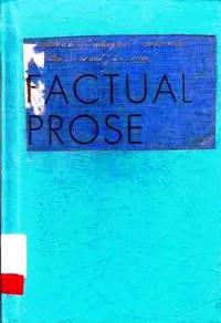 Factual Prose : Introduction To Explanatory And Persuasive Writing