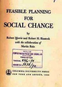 Feasible Planning for Social Change  Robert Morris; Robert H.Binstock