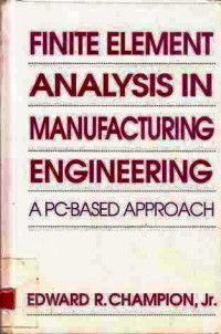 Finite Element Analysis in Manufacturing Engineering