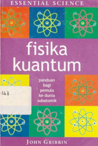 Fisika Kuantum : Panduan Bagi Pemula Ke Dunia Subatomik