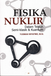 Fisika Nuklir Dalam Telaah Semi-Klasik Dan Kuantum