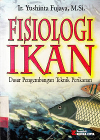 Fisiologi Ikan : Dasar Pengembangan Teknologi Perikanan