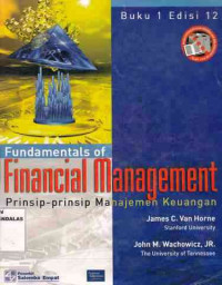 Fundamentals Of Financial Management : Prinsip-Prinsip Manajemen Keuangan