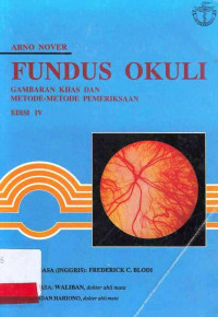 Fundus Okuli : Gambaran Khas dan Metode-Metode Pemeriksaan / Arno Nover