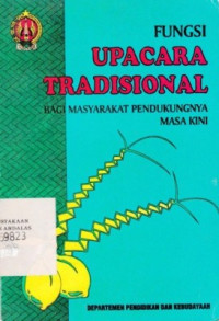 Fungsi Upacara Tradisional Bagi Masyarakat Pendukungnya Masa Kini