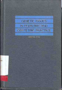 GENETIC Issues in Pediatric and Obstetric Practice