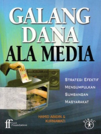 Galang Dana Ala Media : Strategi Efektif Mengumpulkan Sumbangan Masyarakat