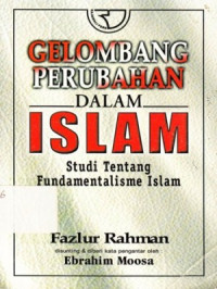 Gelombang Perubahan Dalam Islam : Studi Tentang Pundamentalisme Islam