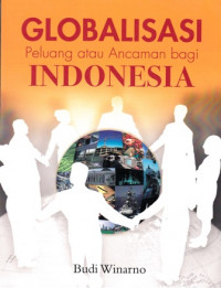 Globalisasi Peluang atau Ancaman Bagi Indonesia