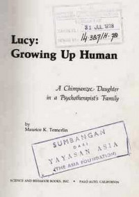 Lucy: Growing up Human   A Chimpanzee Daughter in a Psychotherapist's Family