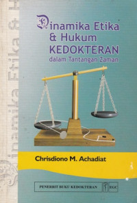 DInamika Etika dan Hukum Kedokteran dalam Tantangan Zaman