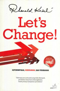 Let's Change ! Kepemimpinan, Keberanian dan Perubahan