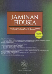 Jaminan Fidusia : Undang-Unadang No.42 Tahun 1999