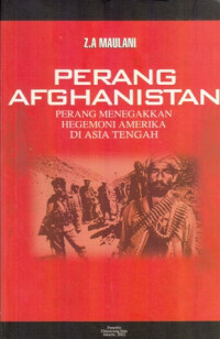 Perang Afghanistan : Perang Menegakkan Hegemoni Amerika di Asia Tengah