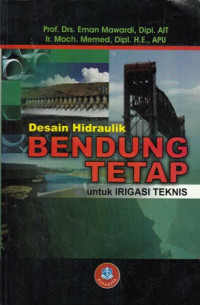 Desain Hidraulik Bendungan Tetap untuk Irigasi Teknis